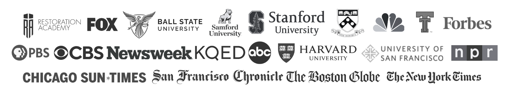 As featured in: Restoration Academy, FOX, Ball State University, Samford University, Stanford University, NBC, Forbes, PBS, CBS, Newsweek, KQED, ABC, Harvard University, University of San Francisco, NPR, Chicago Sun-Times, San Francisco Chronicle, The Boston Globe, The New York Times